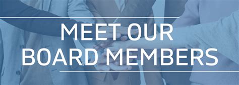 Meet Our Board .